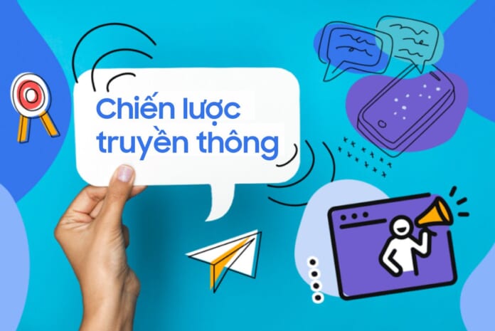 Chiến Lược Truyền Thông Hiệu Quả: Hướng Dẫn Từ A Đến Z Để Tối Ưu Hóa Chiến Dịch Marketing